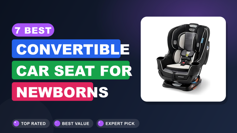 7 Best Convertible Car Seat for Newborns Reviews