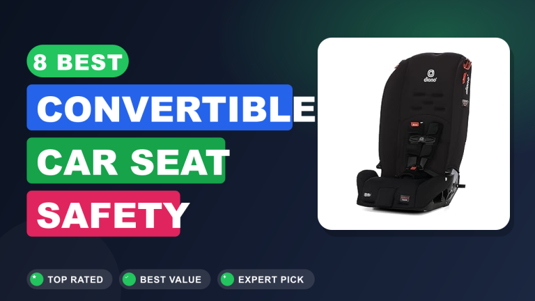 8 Best Convertible Car Seat Safety Ratings​ Reviews