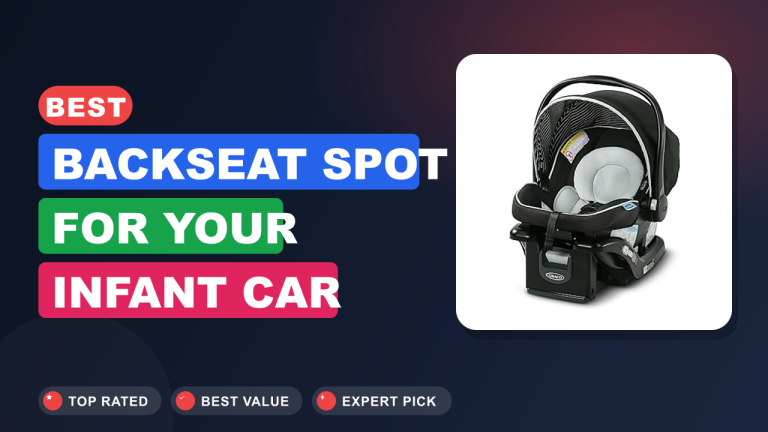 Best Backseat Spot for Your Infant Car Seat